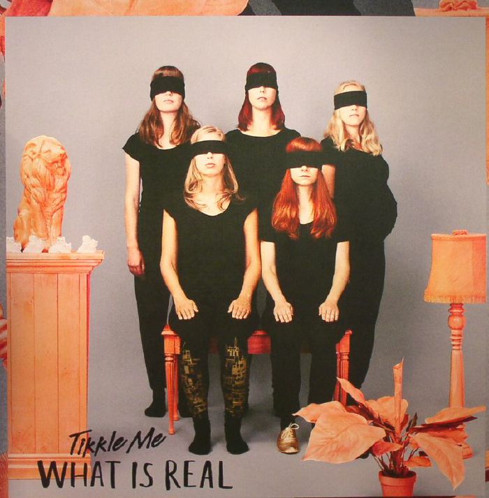TIKKLE ME - What Is Real