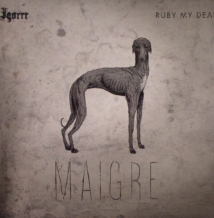 IGORRR/RUBY MY DEAR - Maigre