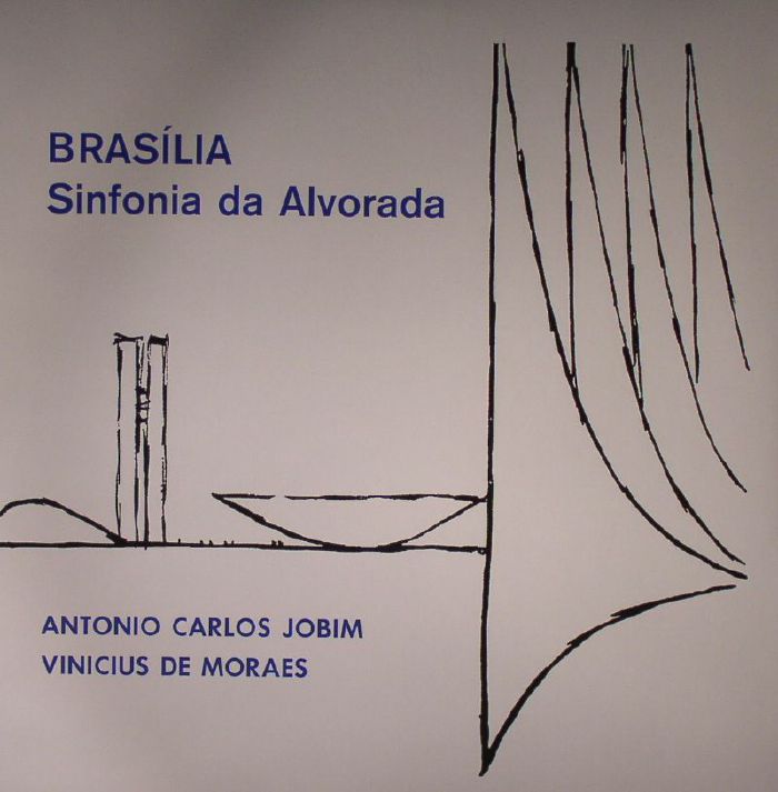 JOBIM, Antonio Carlos/VINICIUS DE MORAES - Brasília: Sinfonia Da Alvorada