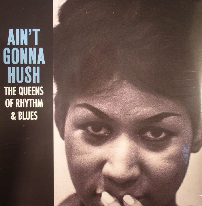 VARIOUS Ain t Gonna Hush The Queens Of Rhythm & Blues Vinyl at Juno