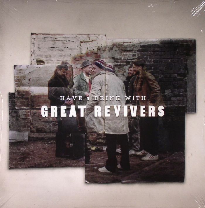 GREAT REVIVERS - Have A Drink With Great Revivers