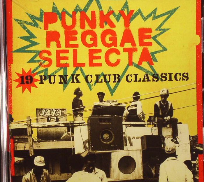VARIOUS - Punky Reggae Selecta: 19 Punk Club Classics