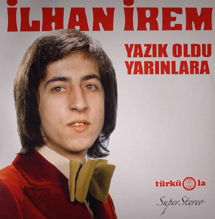 IREM, Ilhan - Yazik Oldu Yarinlara (remastered)