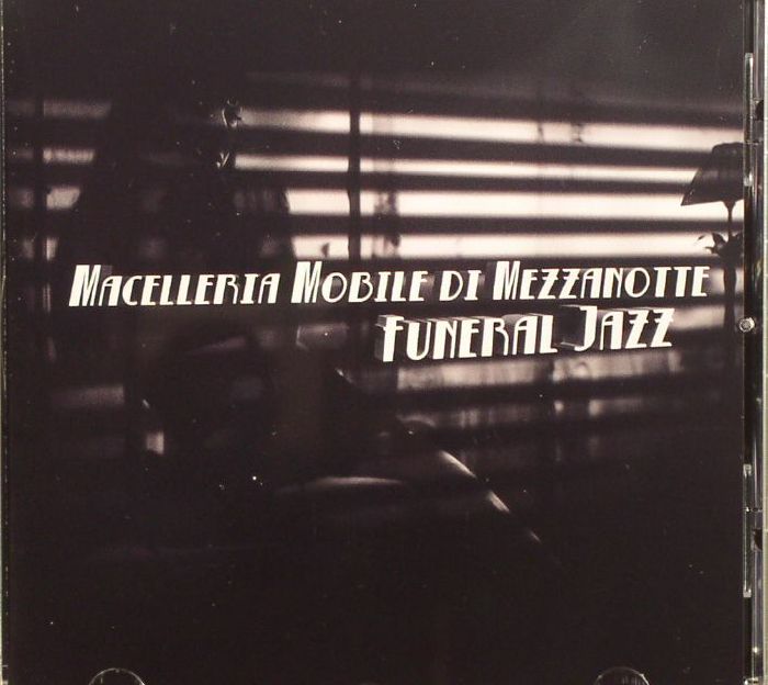MACELLERIA MOBILE DI MEZZANOTTE - Funeral Jazz