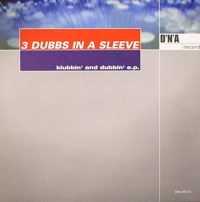 3 DUBBS IN A SLEEVE - Klubbin & Dubbin EP