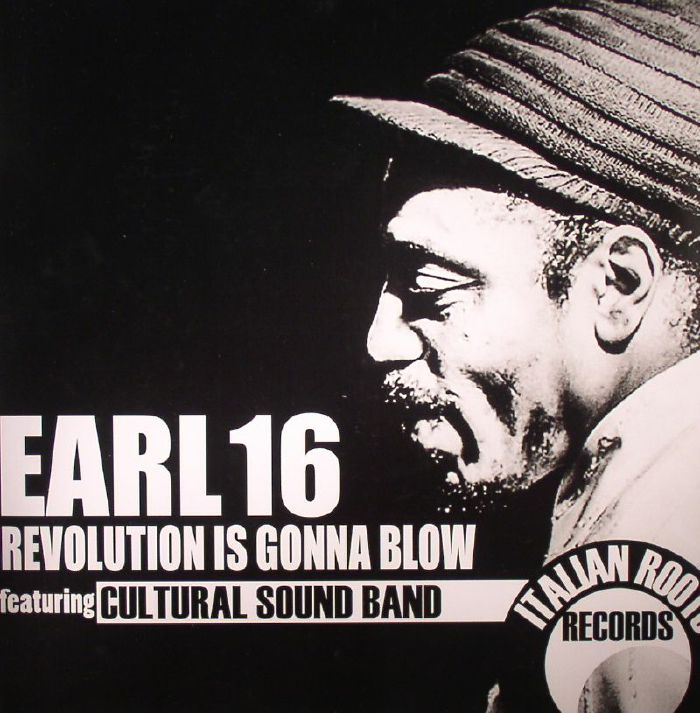 EARL 16/CULTURAL SOUND BAND - Revolution Is Gonna Blow