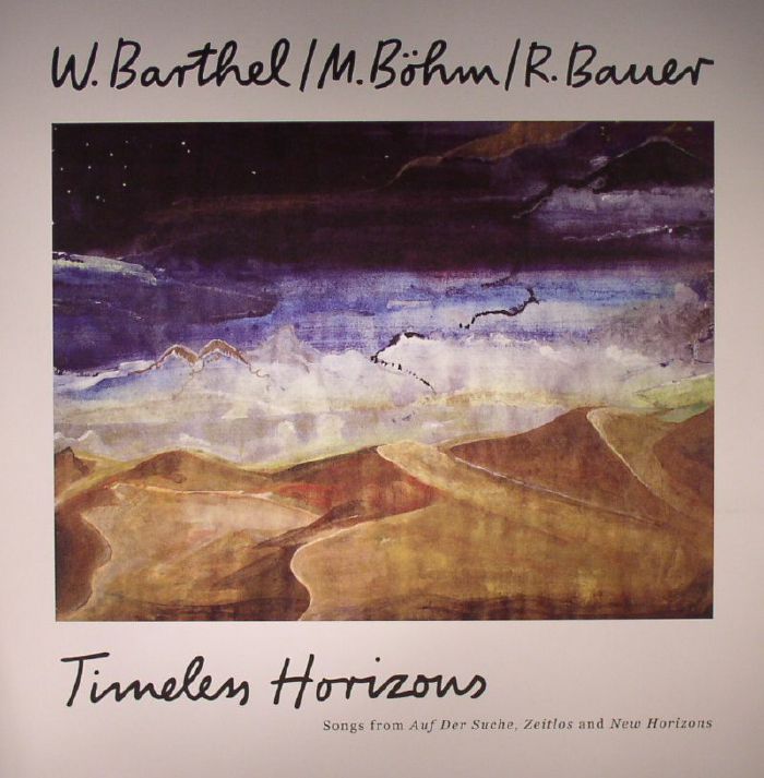 BARTHEL, Wolfgang/MATTHIAS BOHM/REINHOLD BAUER - Timeless Horizons