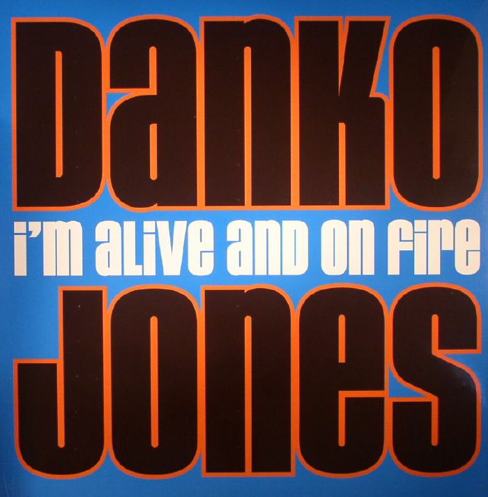 I M Alive And On Fire