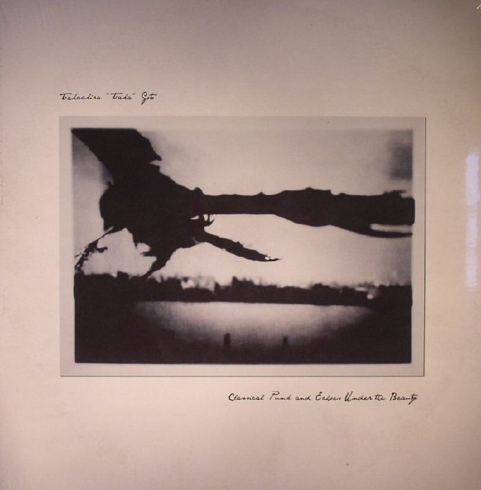 TAKAAKIRA TAKA GOTO - Classical Punk & Echoes Under Beauty (mono)