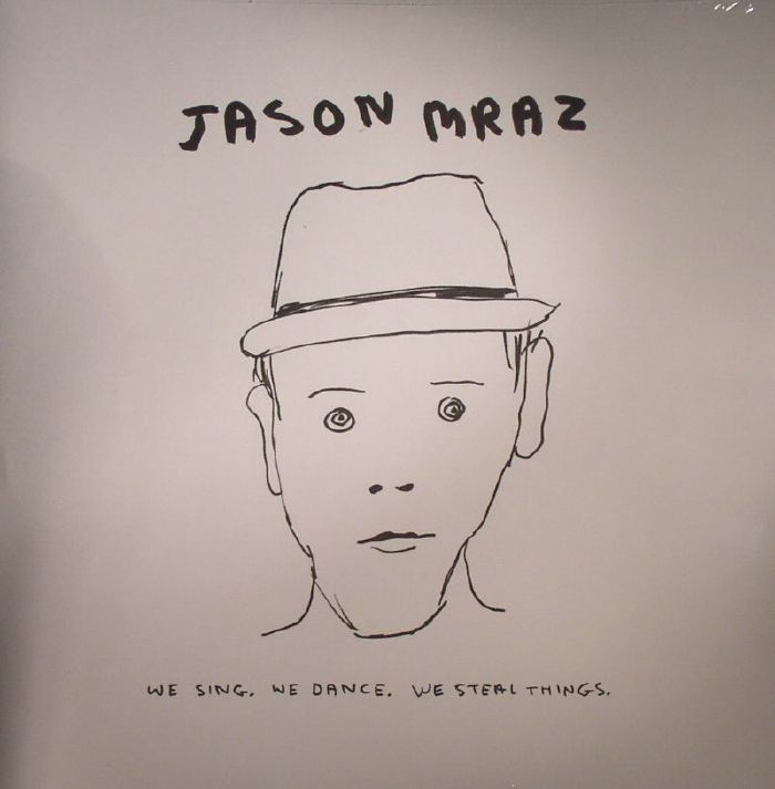 MRAZ, Jason - We Sing We Dance We Steal Things