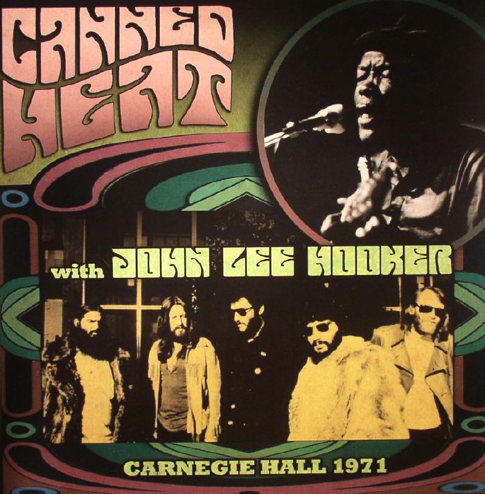 CANNED HEAT with JOHN LEE HOOKER - Carnegie Hall 1971