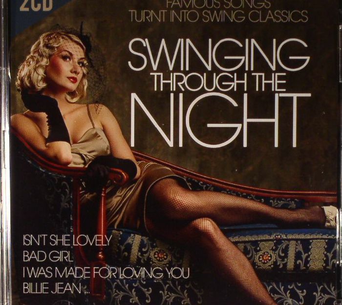 VARIOUS - Swinging Through The Night: Famous Songs Turnt Into Swing Classics
