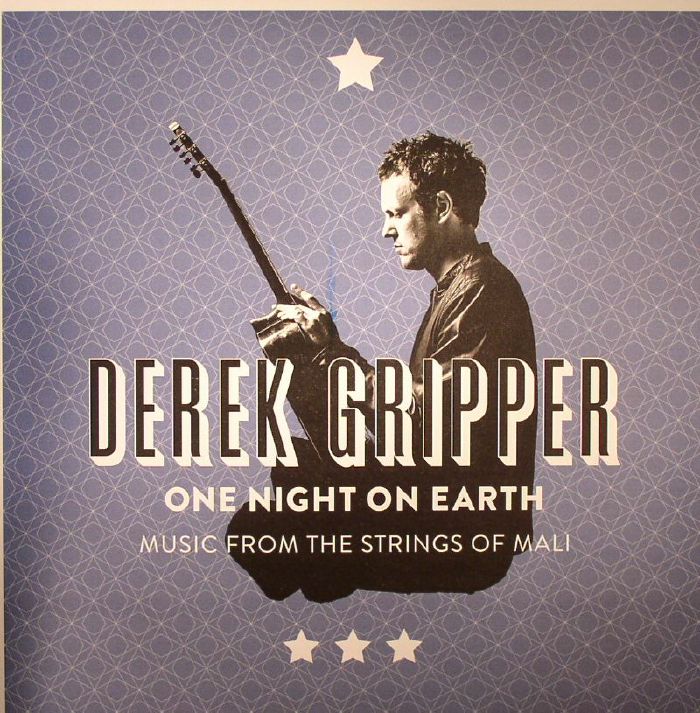GRIPPER, Derek - One Night On Earth: Music From The Strings Of Mali