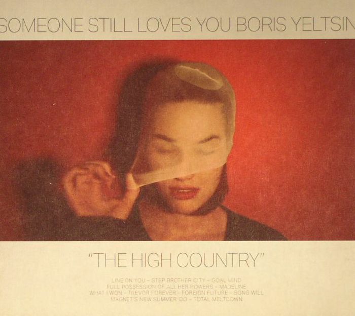 SOMEONE STILL LOVES YOU BORIS YELTSIN - The High Country