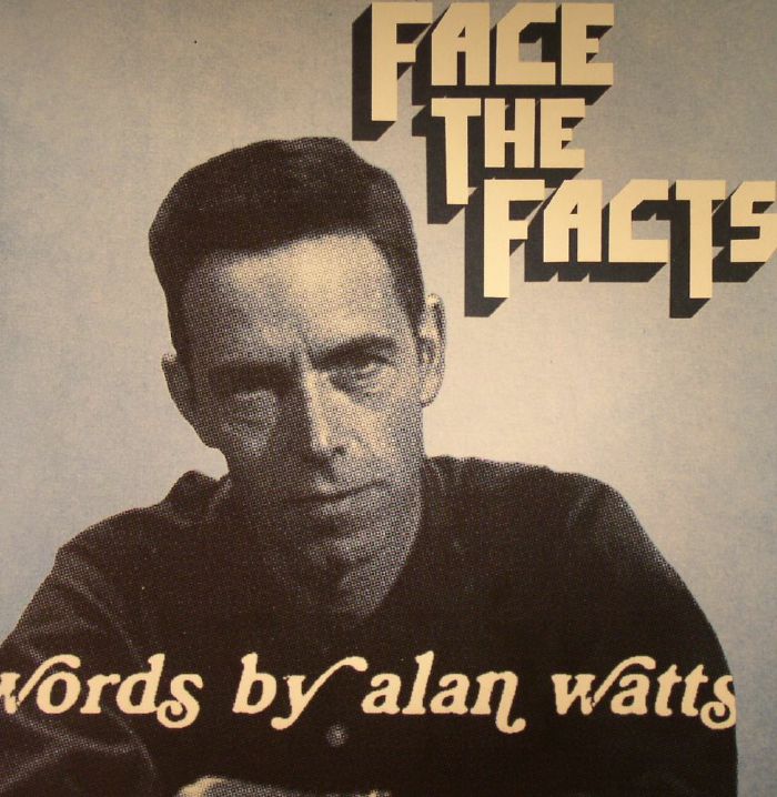 WATTS, Alan with JAS WALTON - Face The Facts: Words By Alan Watts