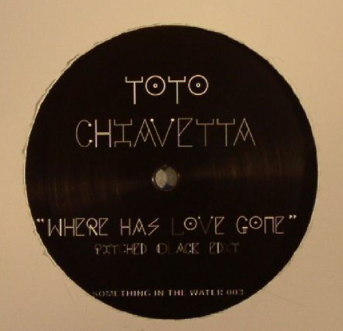 CHIAVETTA, Toto/PITCHED BLACK - Where Has Love Gone