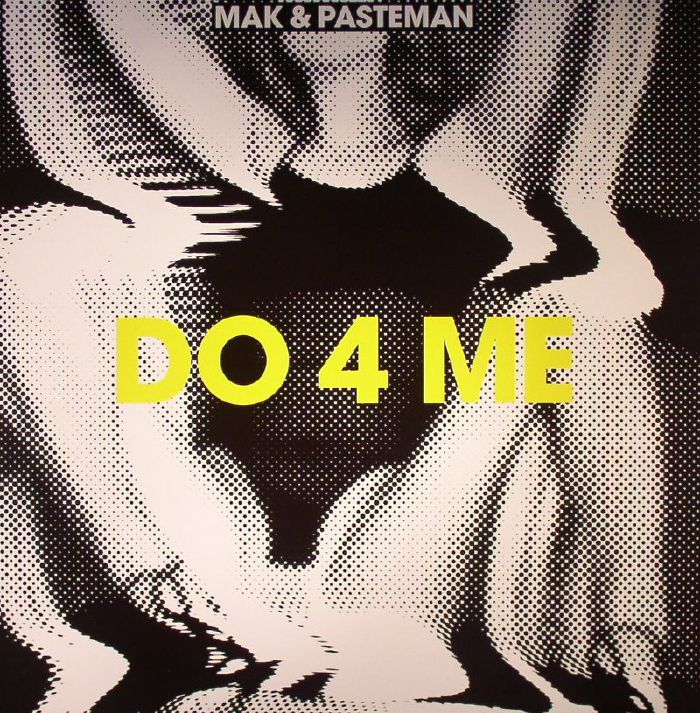 MAK & PASTEMAN - Do 4 Me