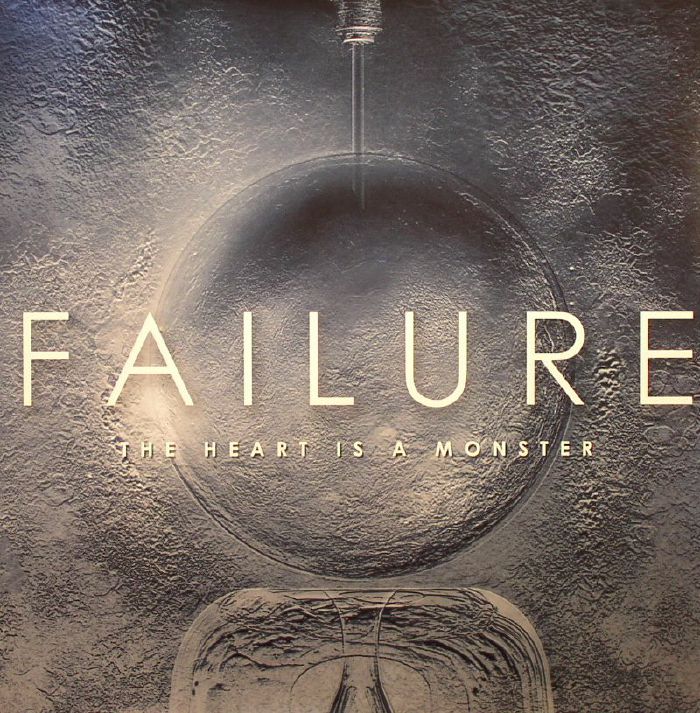 FAILURE - The Heart Is A Monster