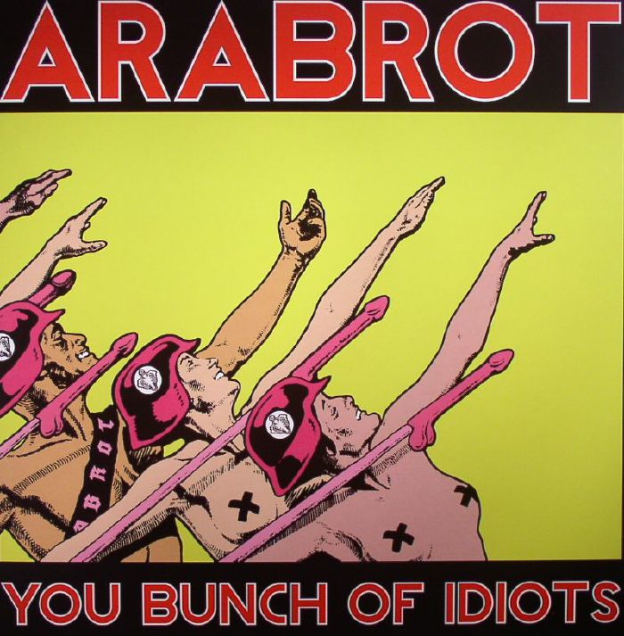 ARABROT - You Bunch Of Idiots