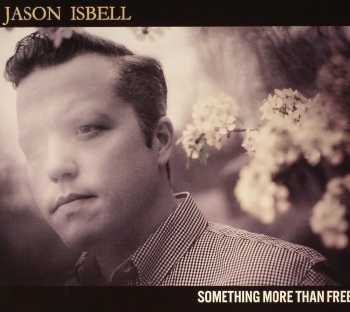 ISBELL, Jason - Something More Than Free