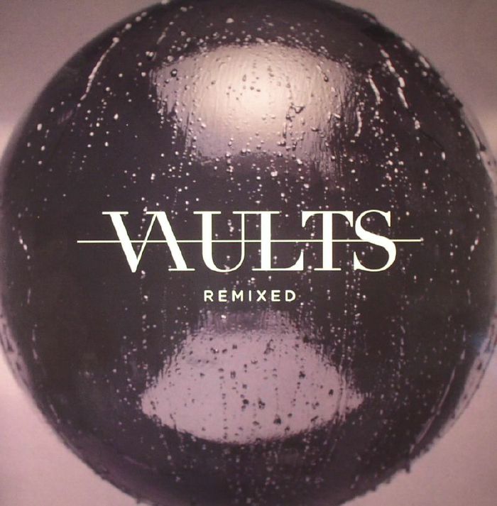 VAULTS - Vaults Remixed