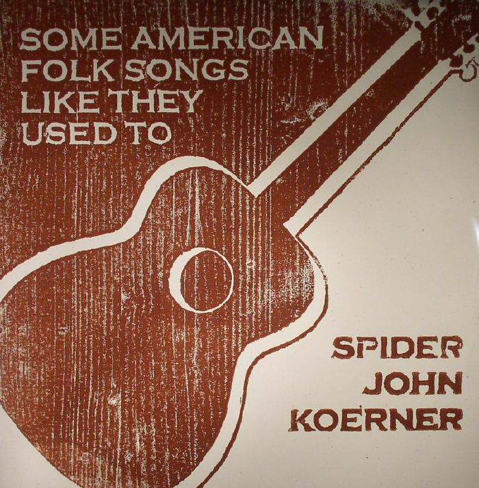 KOERNER, Spider John - Some American Folk Songs Like They Used To (remastered)