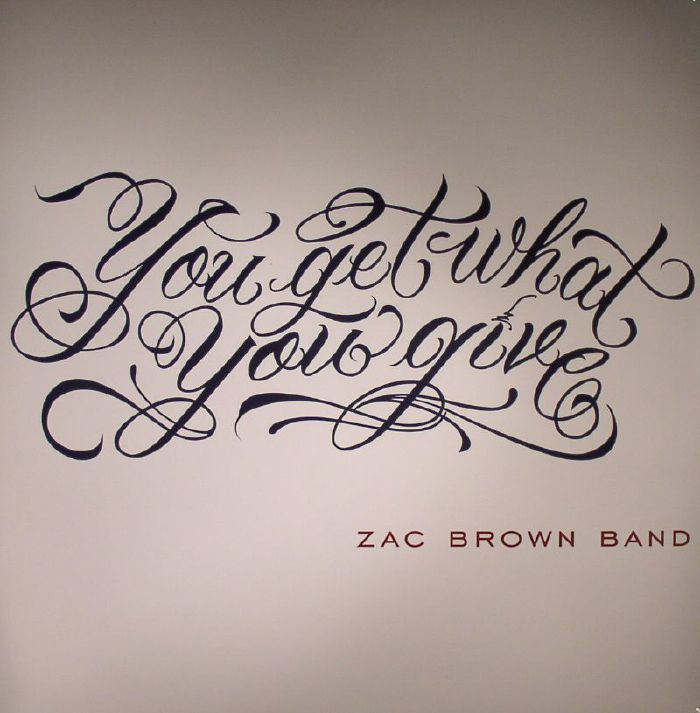 ZAC BROWN BAND - You Get What You Give