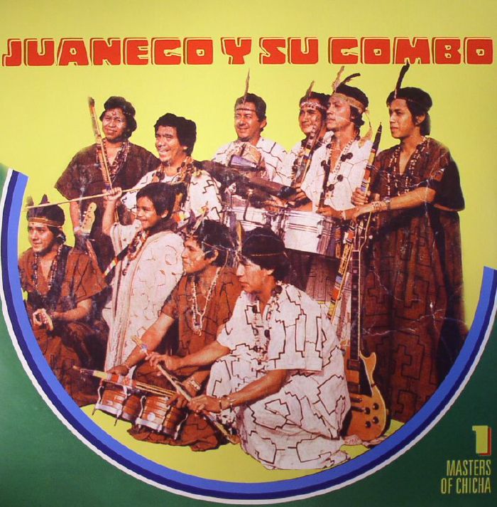 JUANECO Y SU COMBO - Masters Of Chicha Vol 1