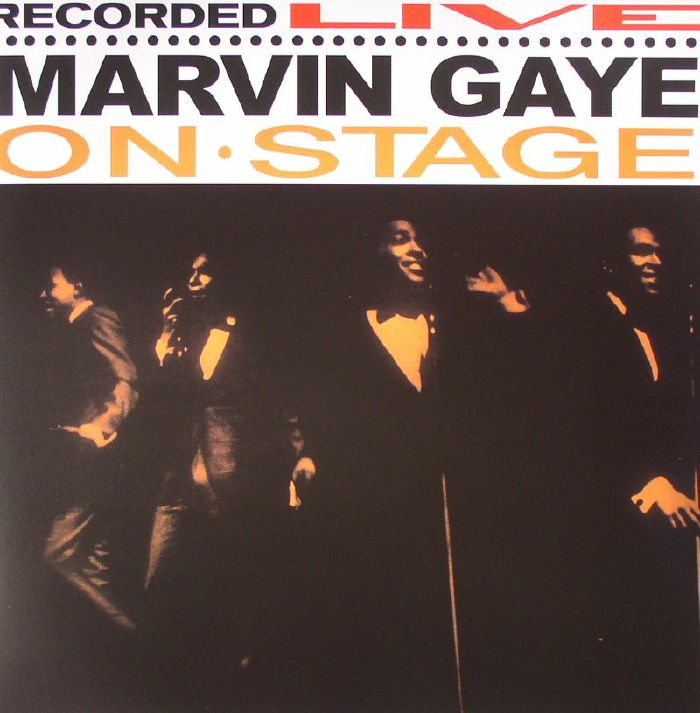 GAYE, Marvin - Recorded Live On Stage