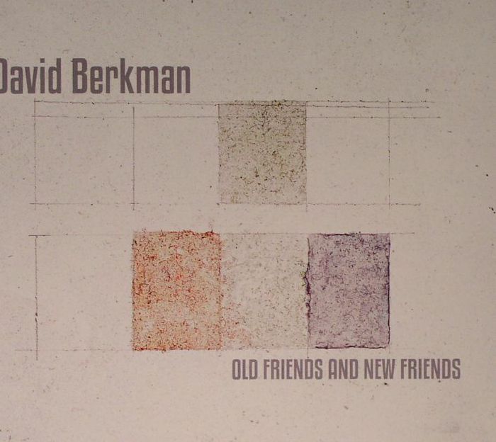 BERKMAN, David - Old Friends & New Friends