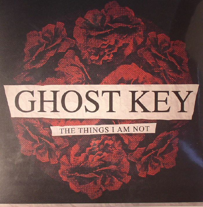 GHOST KEY - The Things I Am Not