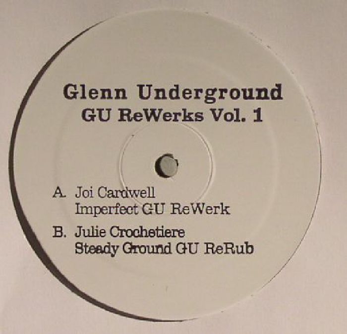 UNDERGROUND, Glenn/JOI CARDWELL/JULIE CROCHETIERE - GU Rewerks Vol 1