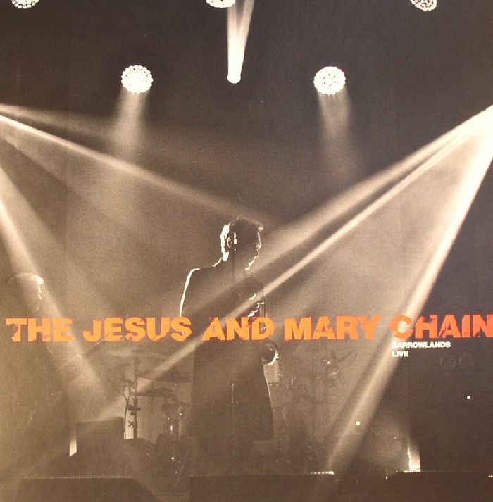 JESUS & MARY CHAIN, The - Barrowlands: Live
