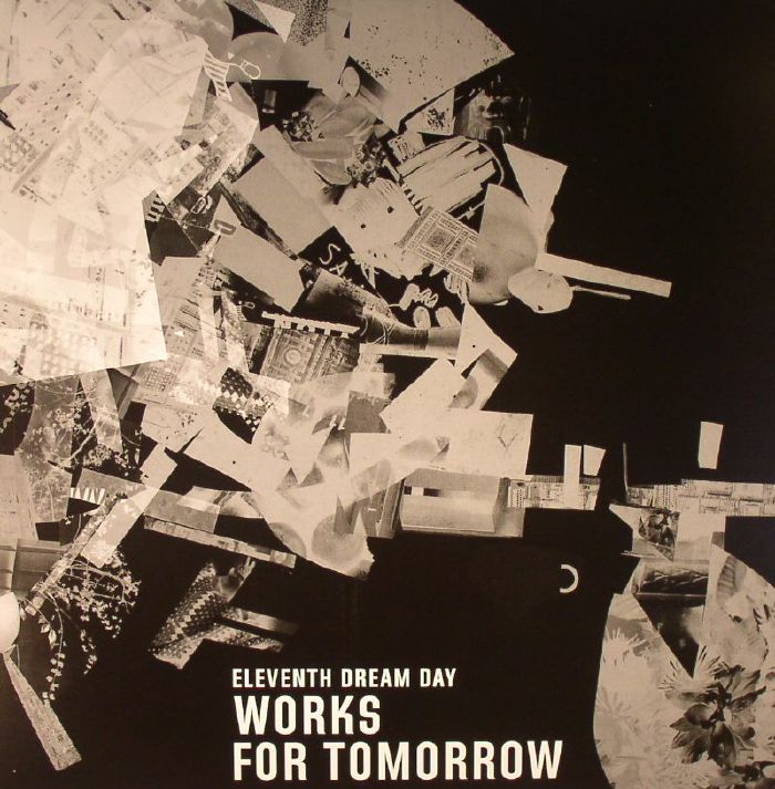 ELEVENTH DREAM DAY - Works For Tomorrow