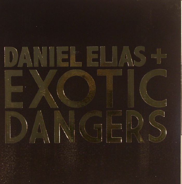ELIAS, Daniel/EXOTIC DANGERS - The Impossible's Tonight