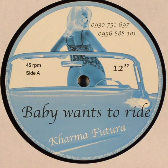 KHARMA FUTURA - Baby Wants To Ride