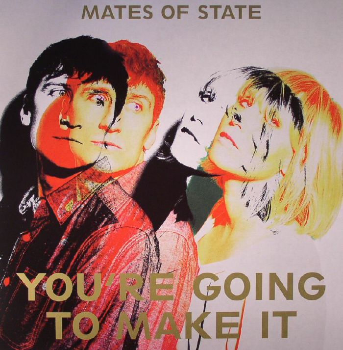 MATES OF STATE - You're Going To Make It