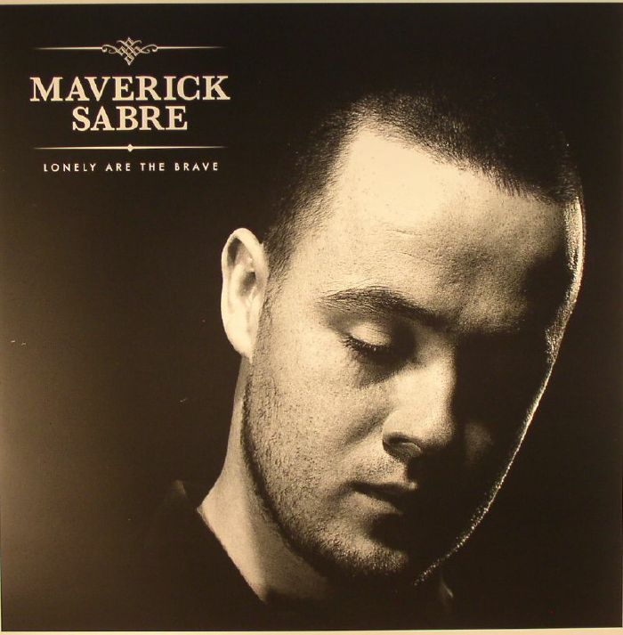 MAVERICK SABRE - Lonely Are The Brave