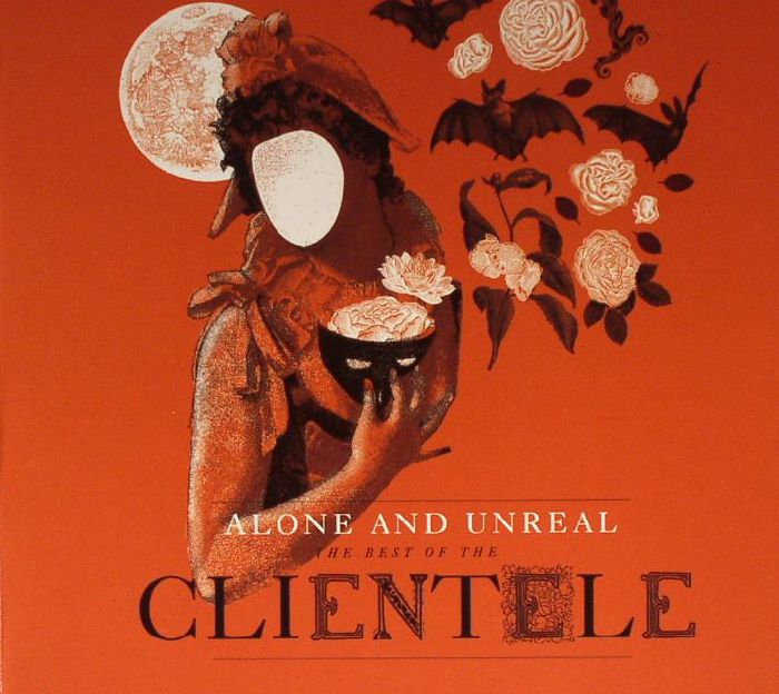 CLIENTELE, The - Aloe & Unreal: The Best Of The Clientele