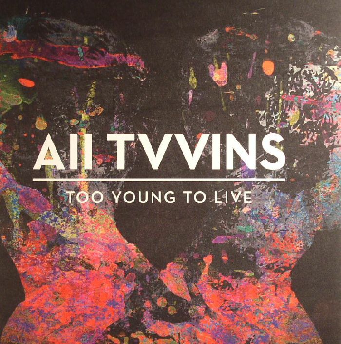 ALL TVVINS - Too Young To Live