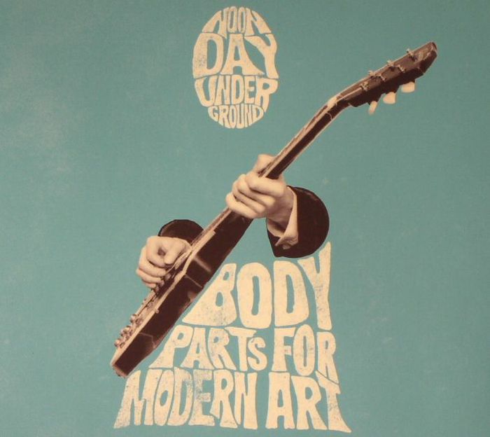 NOONDAY UNDERGROUND - Body Parts For Modern Art