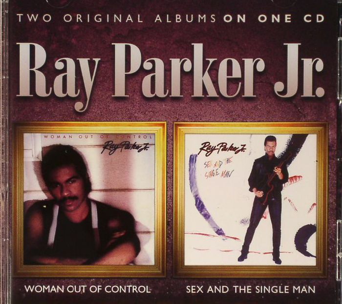 Ray Parker Jr Woman Out Of Control Sex And The Single Man Cd At Juno Records