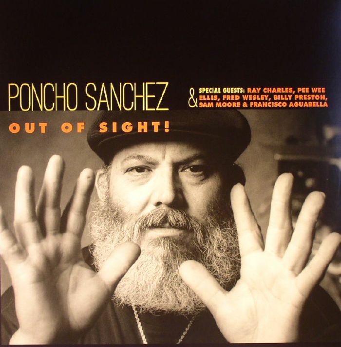 PONCHO SANCHEZ - Out Of Sight!