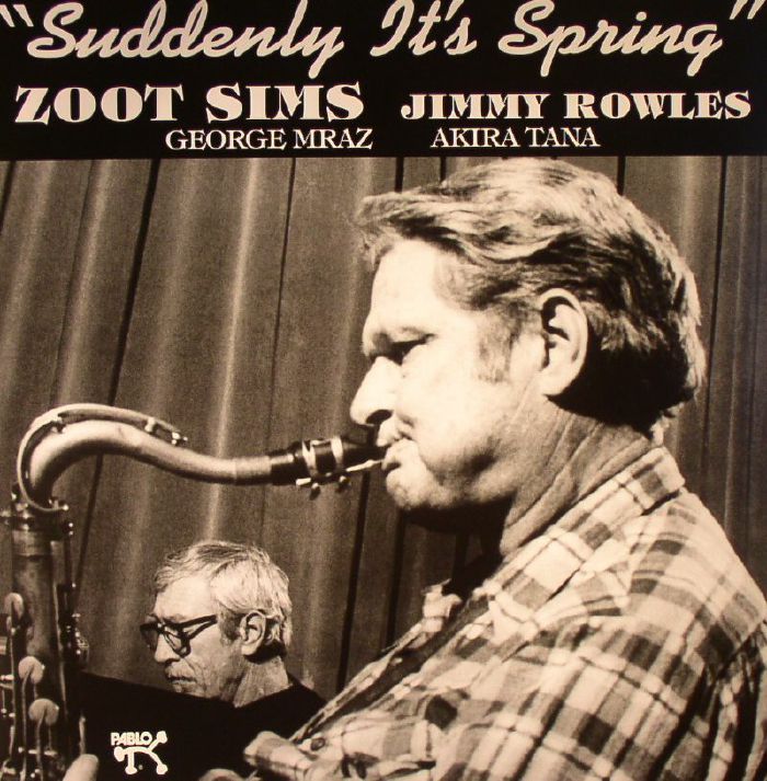SIMS, Zoot/JIMMY ROWLES - Suddenly It's Spring