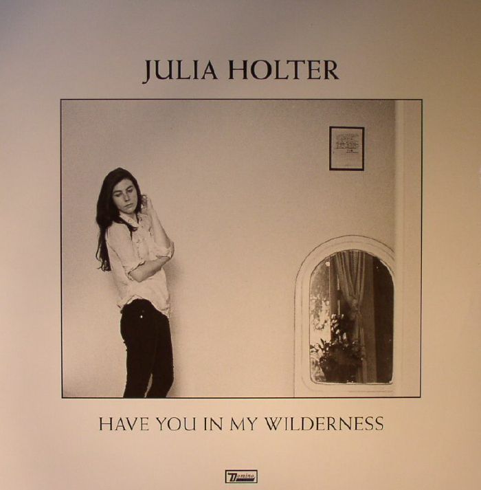 HOLTER, Julia - Have You In My Wilderness