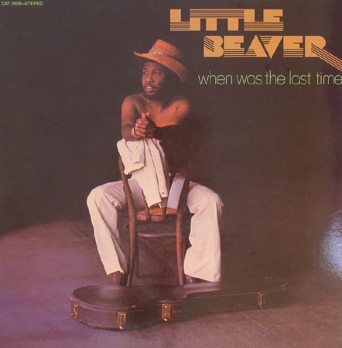 LITTLE BEAVER - When Was The Last Time
