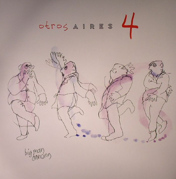 OTROS AIRES - 4: Big Man Dancing