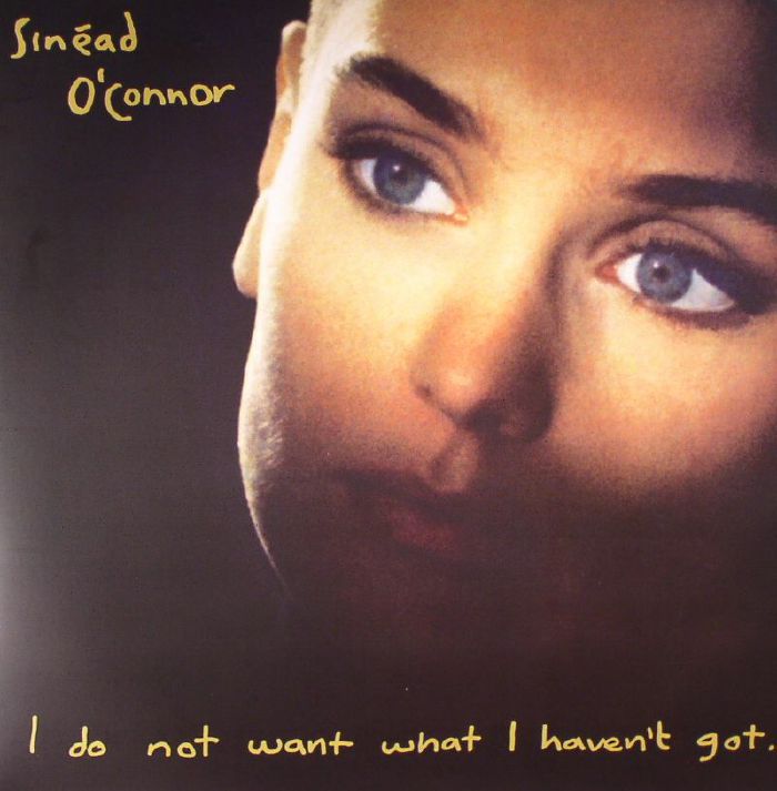 O'CONNOR, Sinead - I Do Not Want What I Haven't Got (remastered)