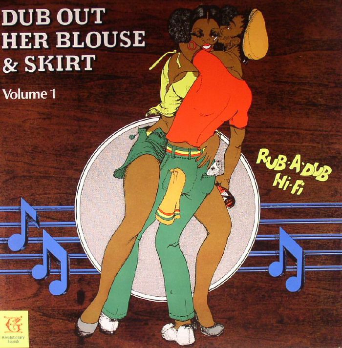 REVOLUTIONARIES, The - Dub Out Her Blouse & Skirt Volume 1
