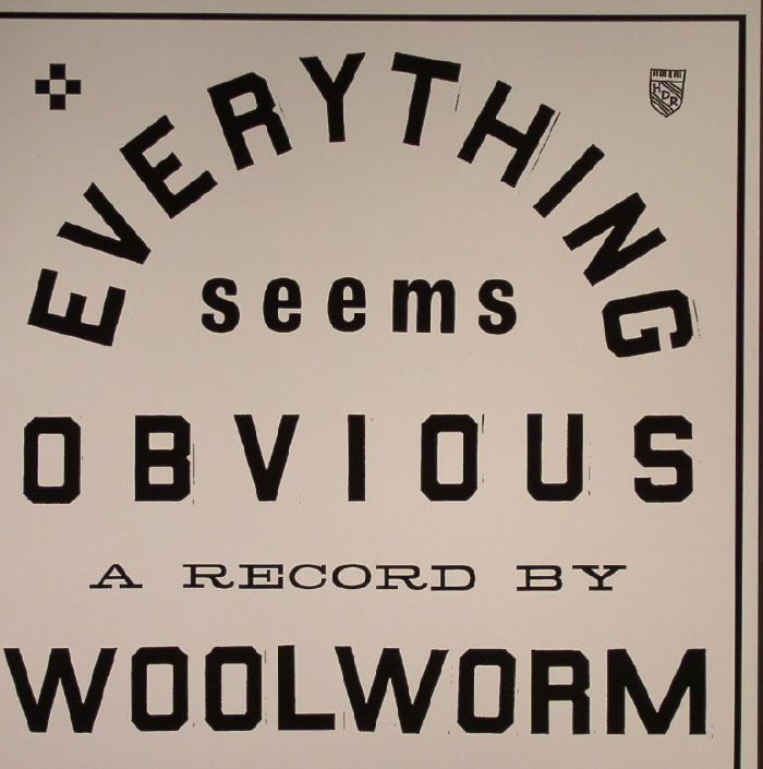 WOOLWORM - Everything Seems Obvious